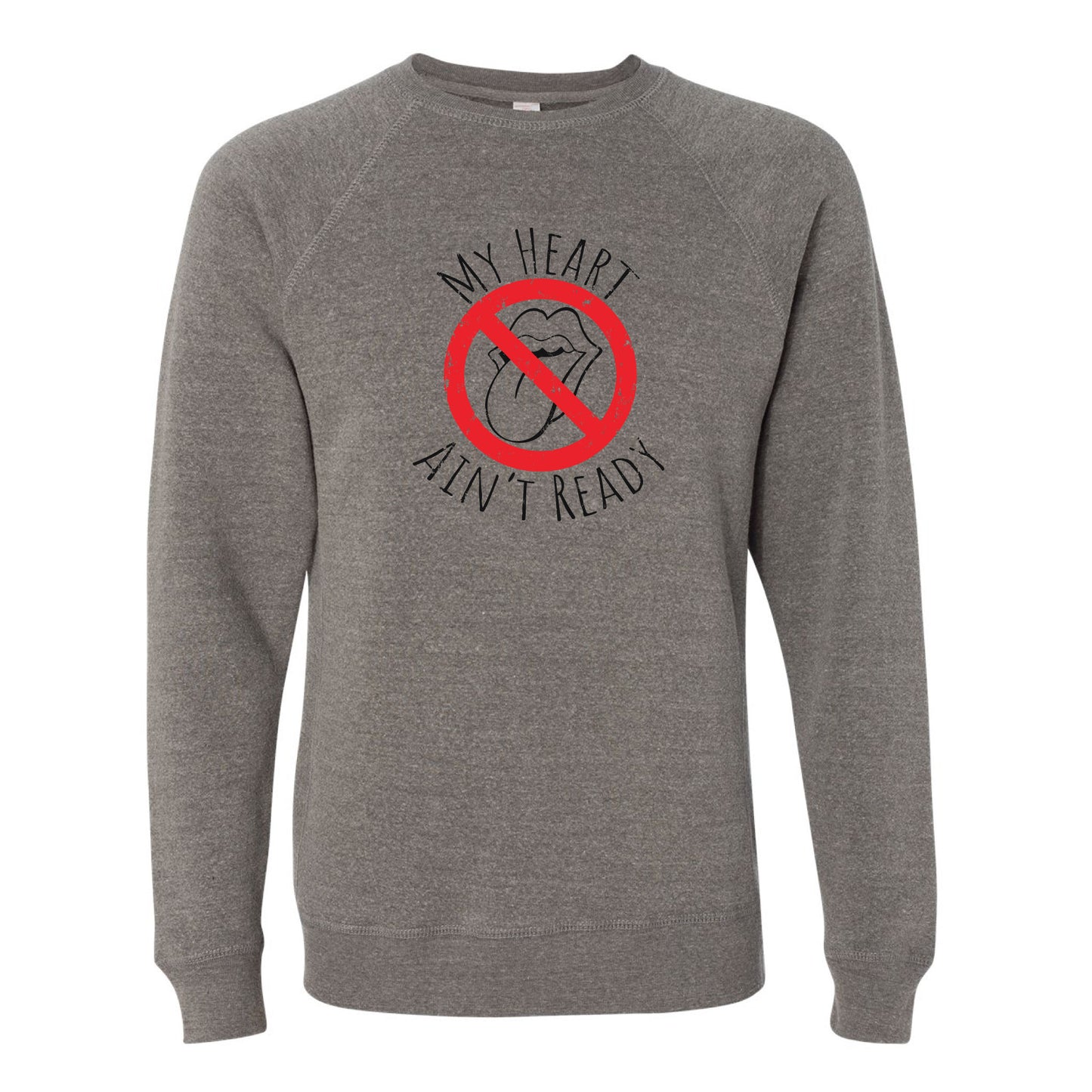 My Heart Ain’t Ready Crewneck Sweatshirt