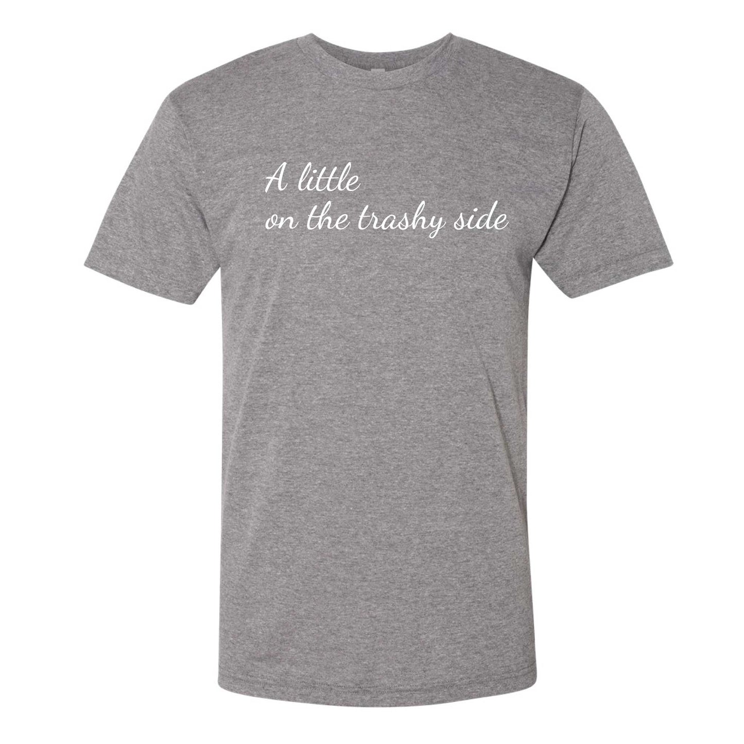 A Little On The Trashy Side T-Shirt