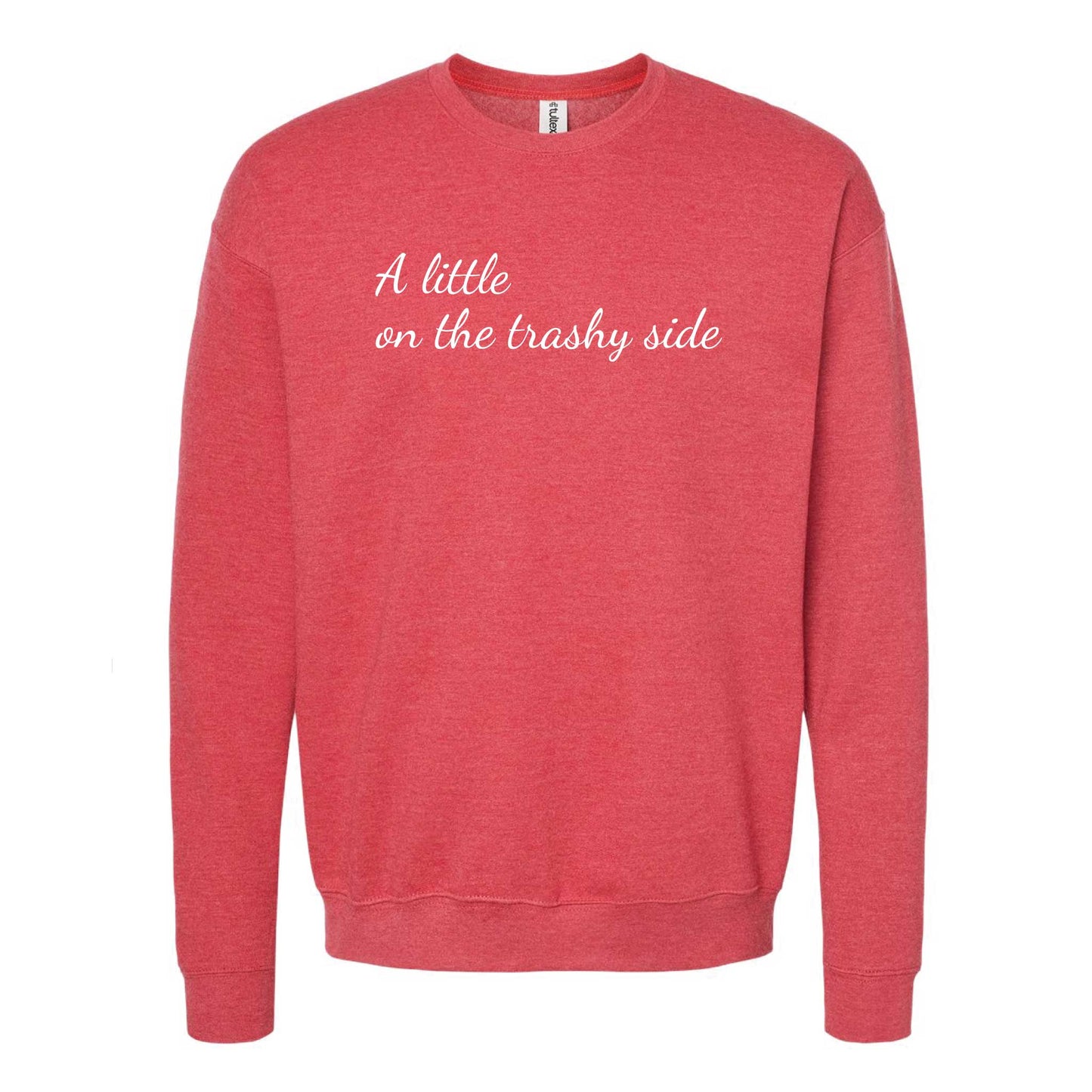 A Little On The Trashy Side Crewneck Sweatshirt