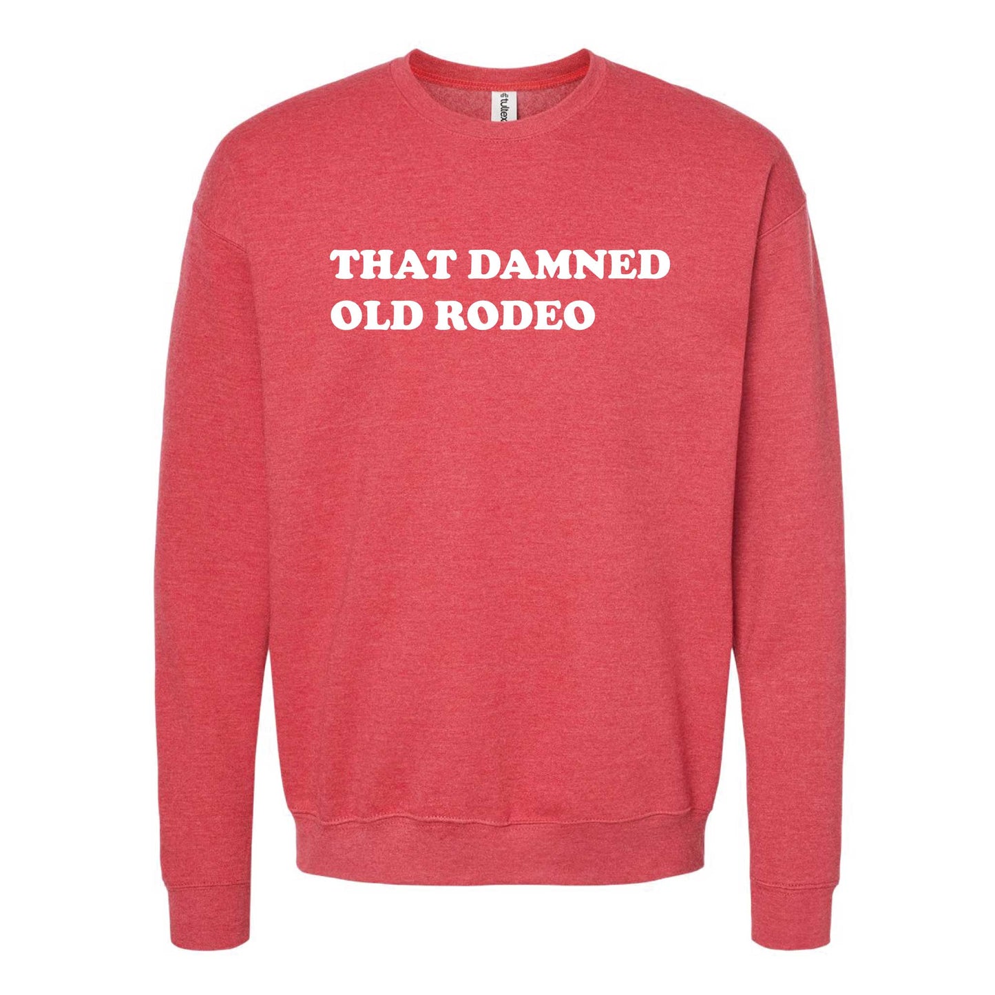 That Damned Old Rodeo Crewneck Sweatshirt