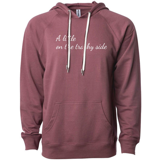 A Little On The Trashy Side Lightweight Hoodie