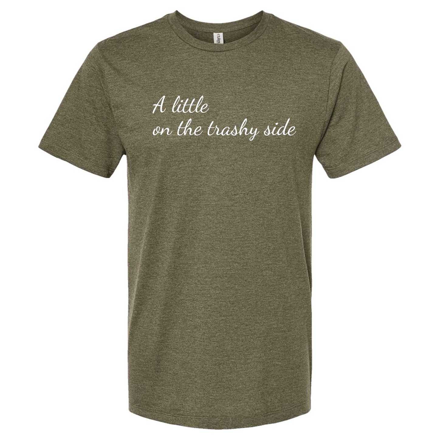 A Little On The Trashy Side T-Shirt