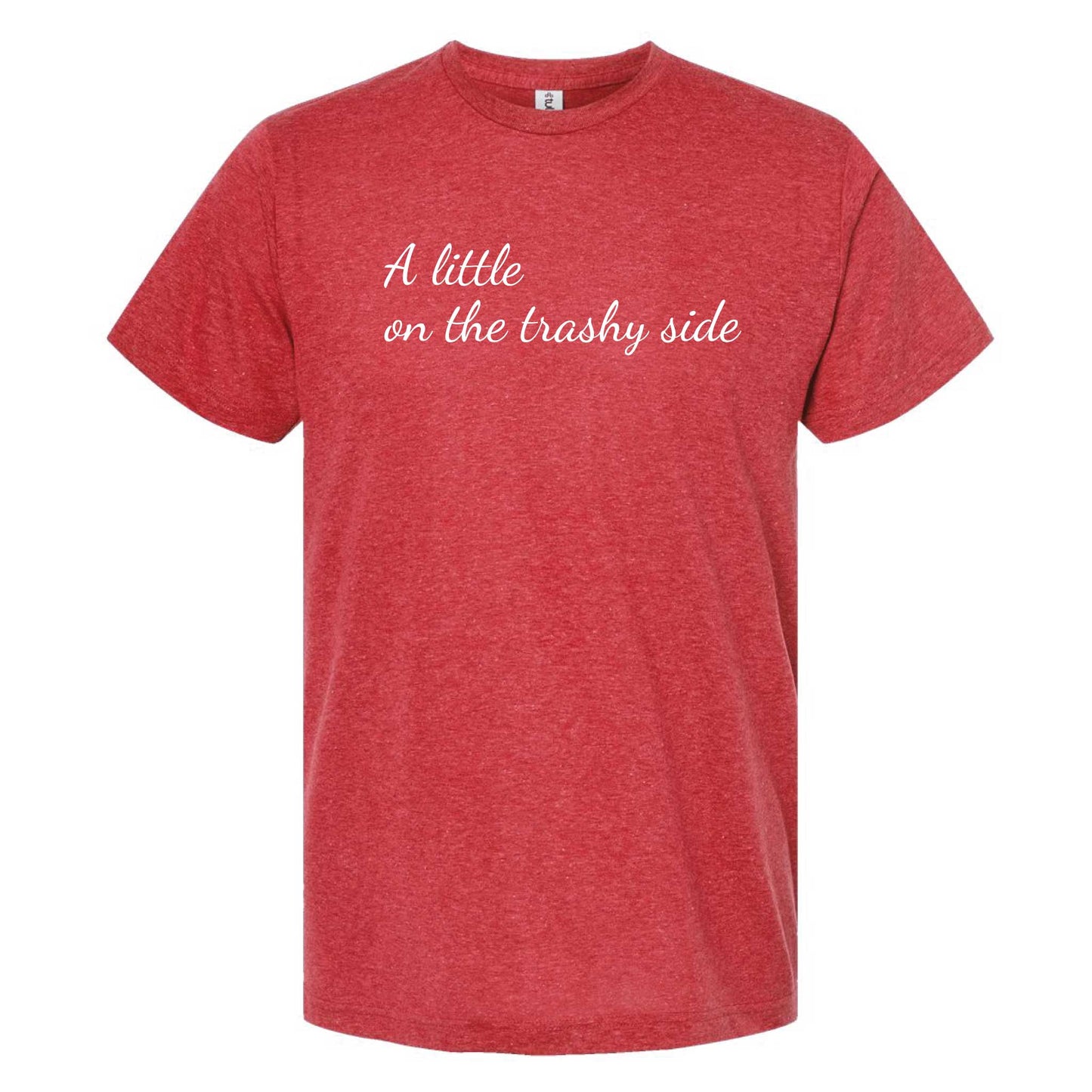 A Little On The Trashy Side T-Shirt