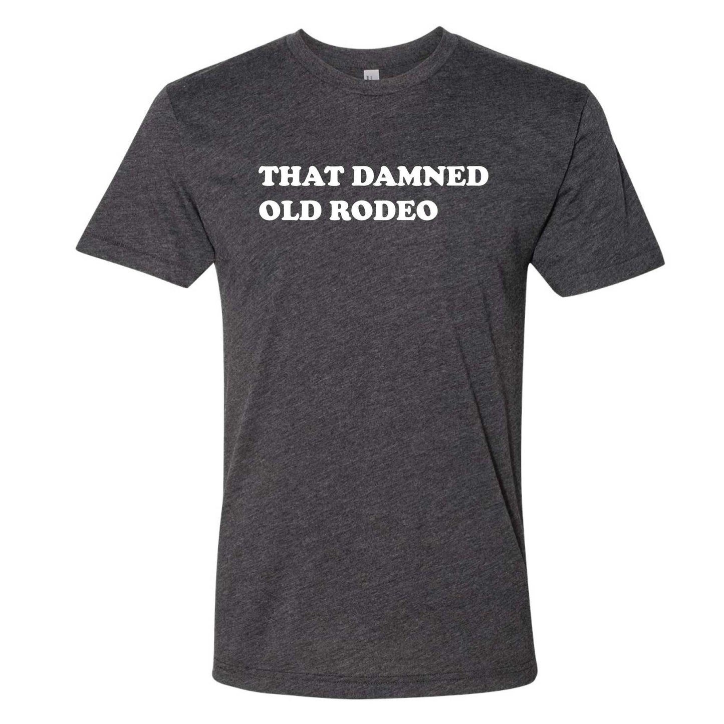 That Damned Old Rodeo T-Shirt