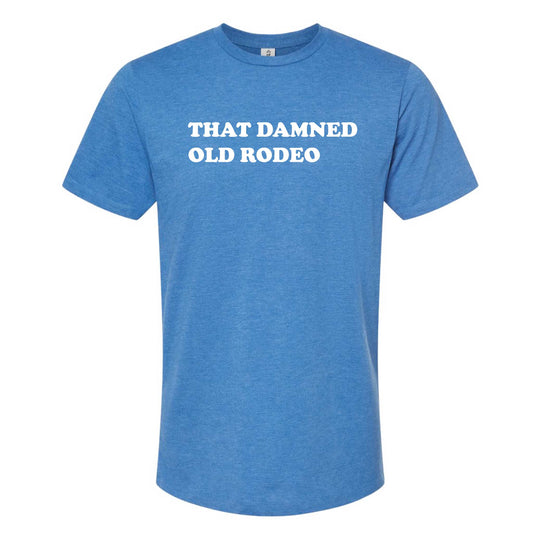 That Damned Old Rodeo T-Shirt