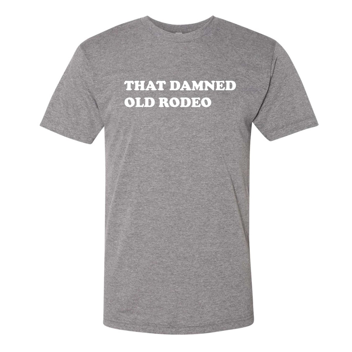 That Damned Old Rodeo T-Shirt