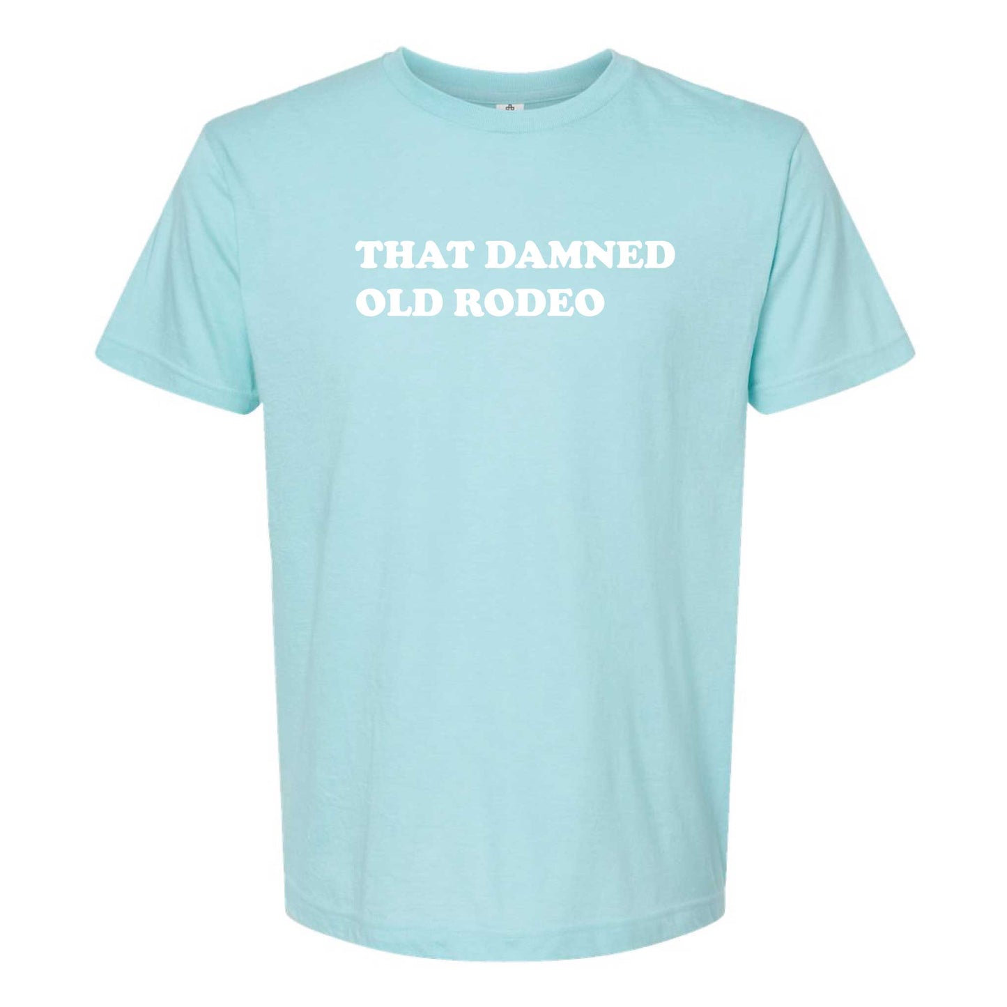 That Damned Old Rodeo T-Shirt