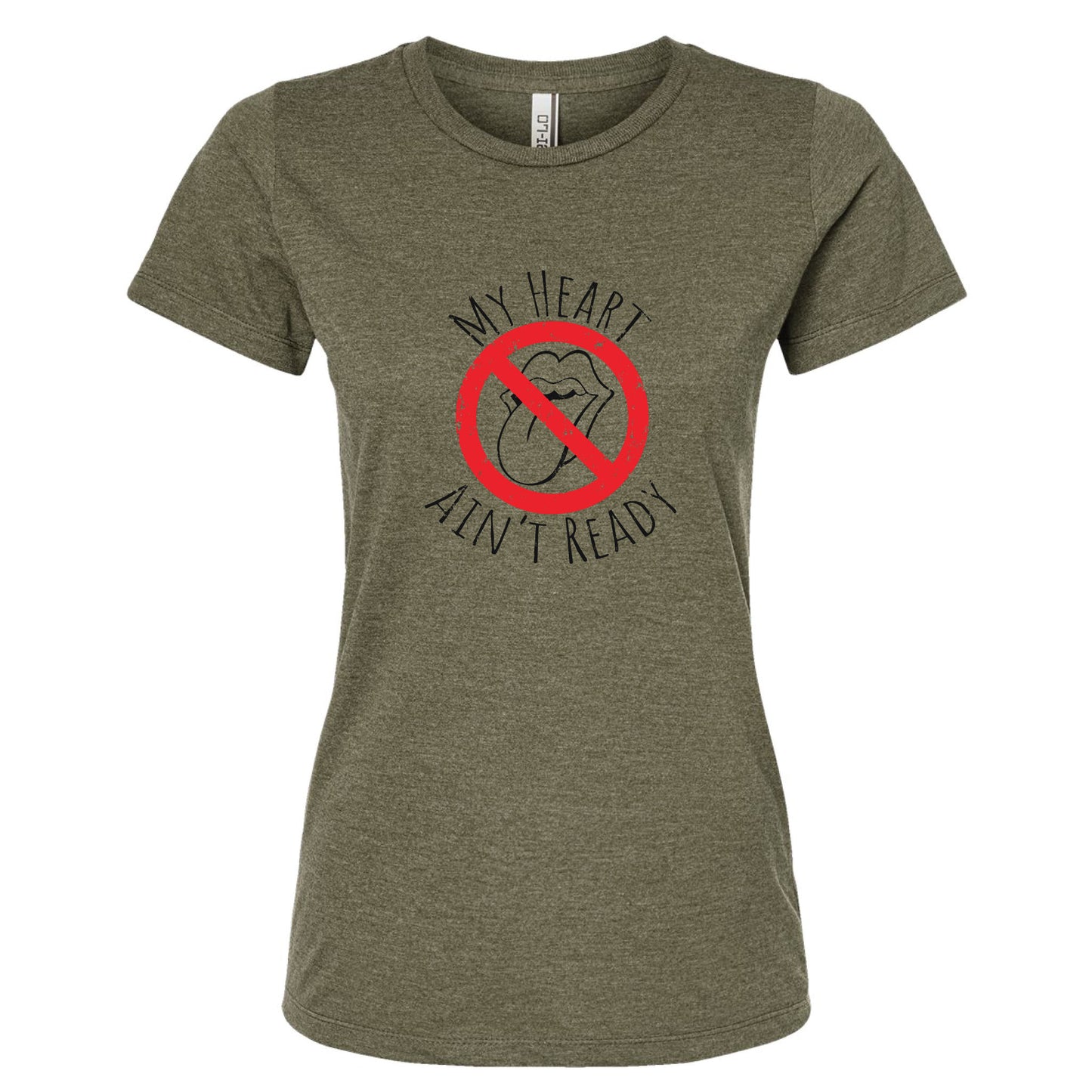 My Heart Ain’t Ready Women's Slim Fit T-Shirt