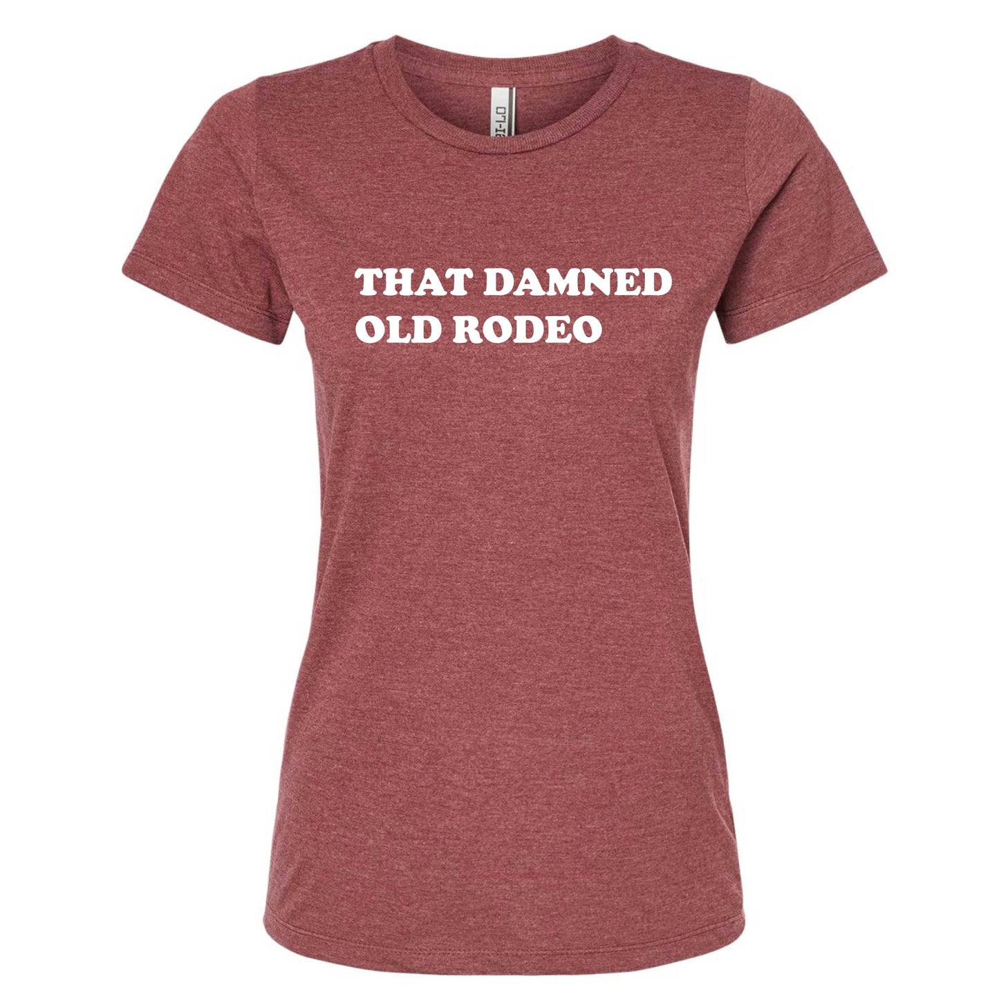 That Damned Old Rodeo Women's Slim Fit T-Shirt