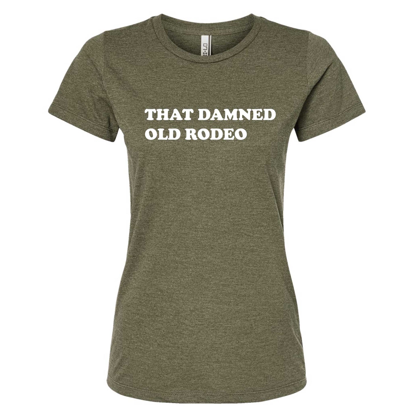 That Damned Old Rodeo Women's Slim Fit T-Shirt